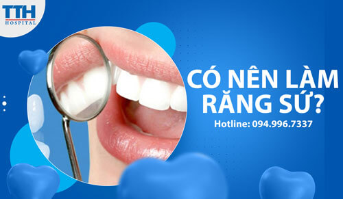 Có nên làm răng sứ