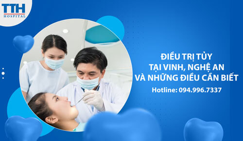 Điều trị tủy tại Vinh, Nghệ An và những điều cần biết