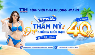 FESTIVAL THẨM MỸ “ĐẸP KHÔNG GIỚI HẠN” - ƯU ĐÃI LÊN ĐẾN 40% TẠI BỆNH VIỆN THÁI THƯỢNG HOÀNG