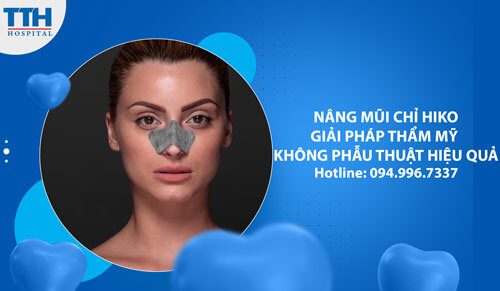 Nâng Mũi Chỉ Hiko: Giải Pháp Thẩm Mỹ Không Phẫu Thuật Hiệu Quả