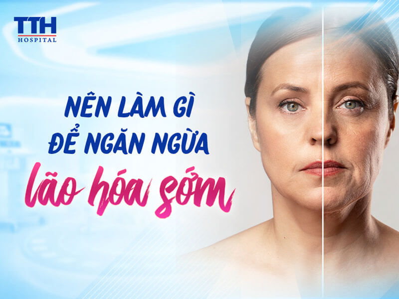 NÊN LÀM GÌ ĐỂ NGĂN NGỪA LÃO HÓA SỚM?
