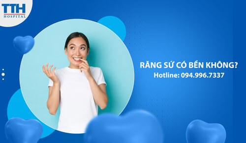 Răng Sứ Có Bền Không?
