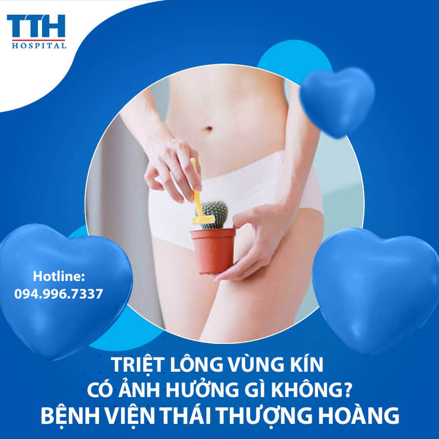 Triệt lông vùng kín có ảnh hưởng gì không? Địa chỉ triệt lông an toàn?