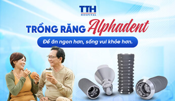 Trồng răng Implant Alphadent để ăn ngon hơn, sống vui khỏe hơn