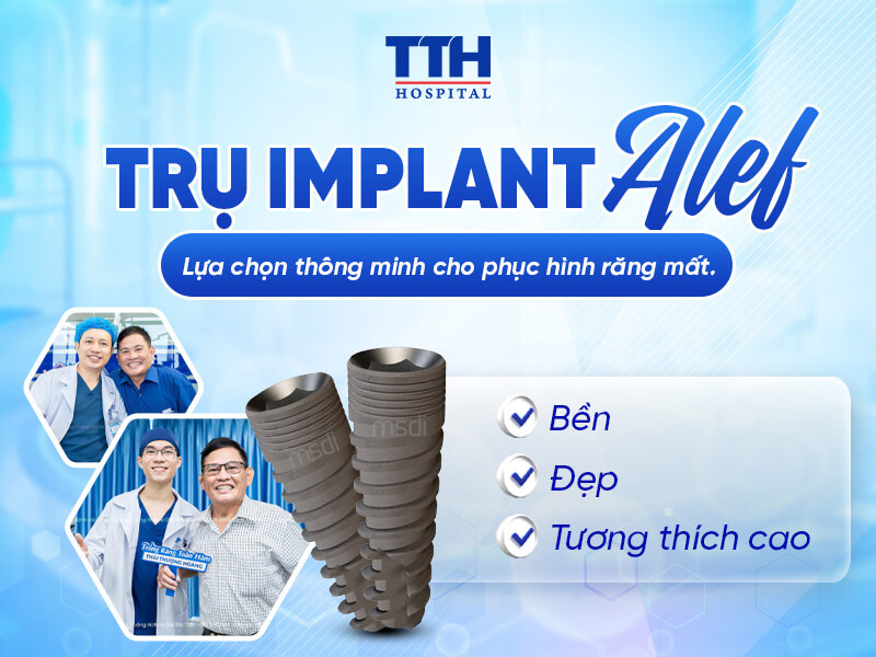 TRỤ IMPLANT ALEF - LỰA CHỌN THÔNG MINH CHO PHỤC HÌNH RĂNG MẤT