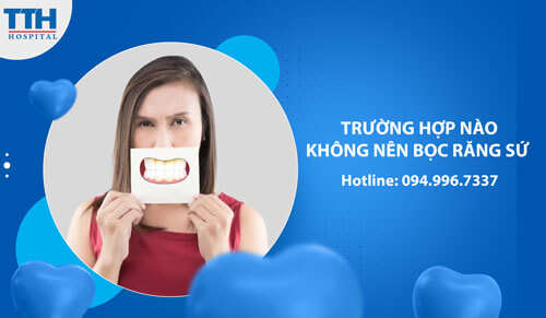 Trường Hợp Nào Không Nên Bọc Răng Sứ 