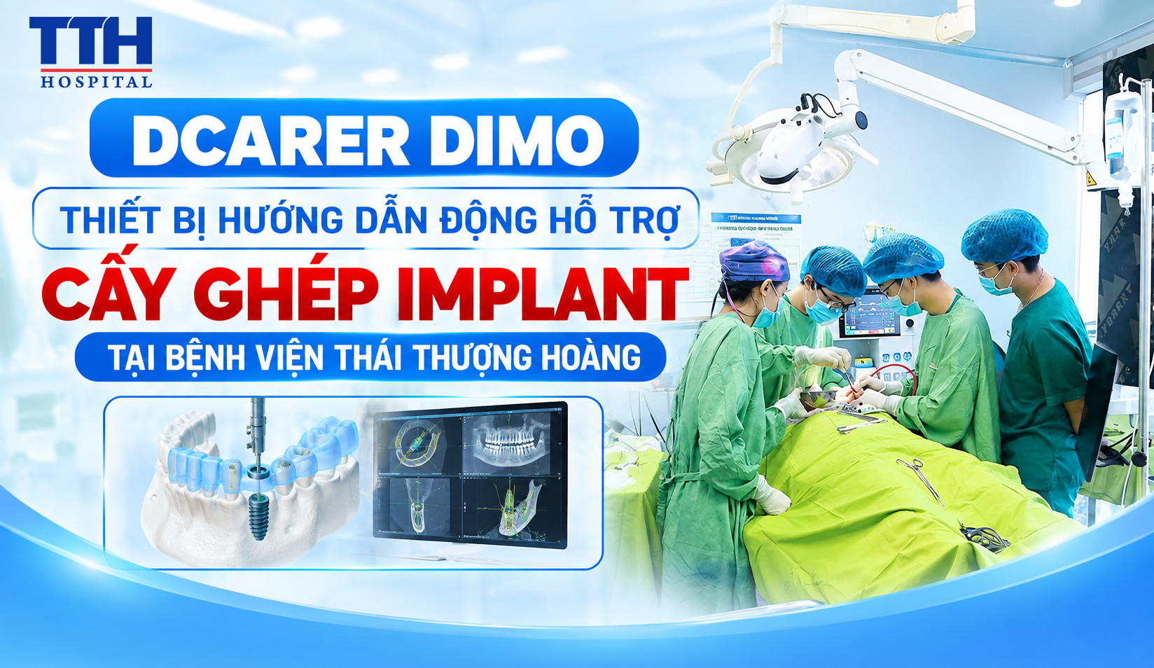 DCARER DIMO - THIẾT BỊ HƯỚNG DẪN ĐỘNG HỖ TRỢ CẤY GHÉP IMPLANT TẠI BỆNH VIỆN THÁI THƯỢNG HOÀNG