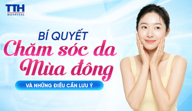 BÍ QUYẾT CHĂM SÓC DA MÙA ĐÔNG VÀ NHỮNG ĐIỀU CẦN LƯU Ý