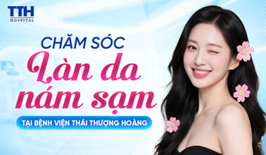 CHĂM SÓC LÀN DA NÁM SẠM TẠI BỆNH VIỆN THÁI THƯỢNG HOÀNG