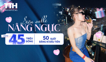 SIÊU SALE NÂNG NGỰC, GIÁ CHỈ TỪ 45 TRIỆU ĐỒNG